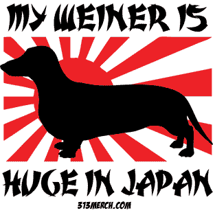 MY WEINER IS HUGE IN JAPAN T-SHIRT
