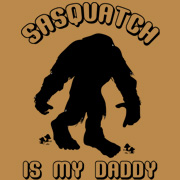 Sasquatch is My Daddy T Shirt